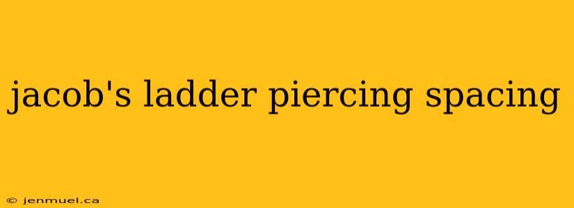 jacob's ladder piercing spacing