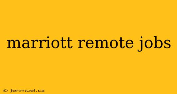 marriott remote jobs