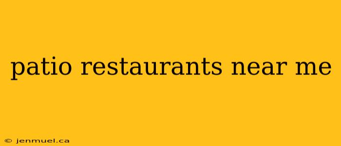 patio restaurants near me